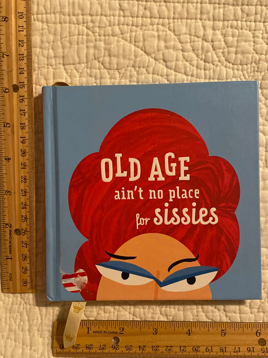 Hallmark Old Age ain't No place for sissies