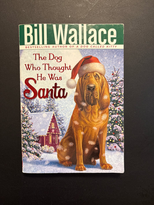 The Dog Who Thought He Was Santa - paperback
