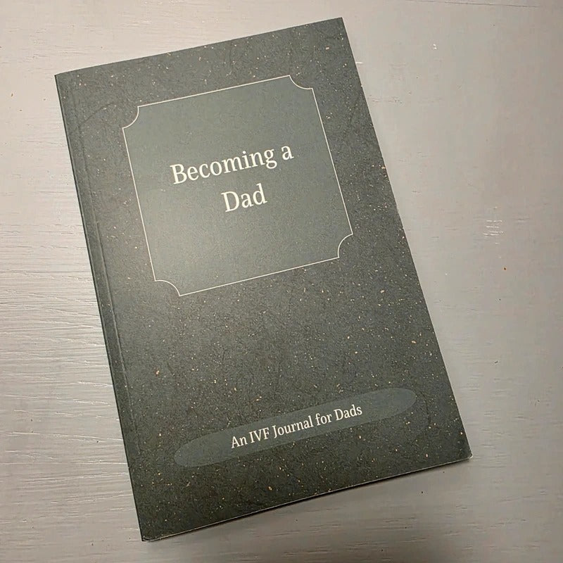 Becoming a Dad IVF Journal
