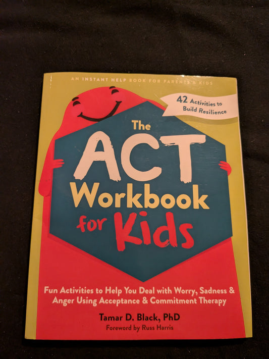 ACT Workbook for Kids Therapy activities 4 kid