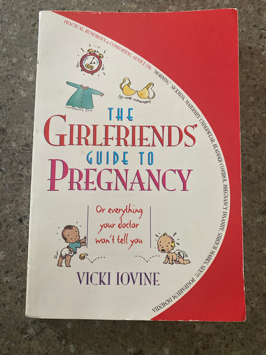 The Girlfriends' Guide to Pregnancy- fun read!