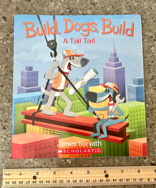 Build, Dogs, Build -A Tall Tail