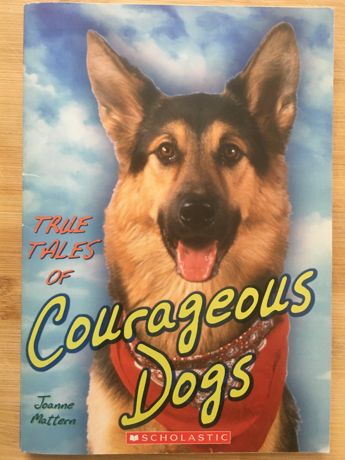 True Tales of Courageous Dogs