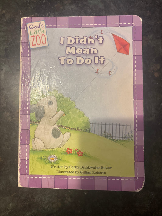 I didn't Mean To do it