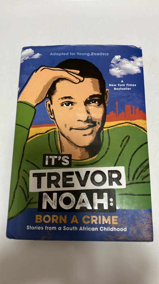It's Trevor Noah - born a crime (Hard Cover)